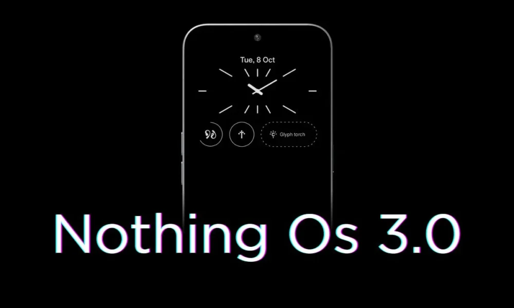 Nothing Os 3.0 Update For Nothing Phone