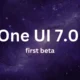 One UI 7.0 First Beta Release