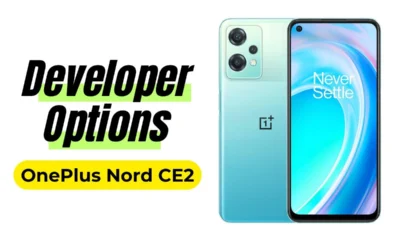 Enable Developer Options In OnePlus Nord CE 2